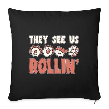 Sushi Lover They See Us Rollin Sushi - Sofa pillowcase 17,3'' x 17,3'' (45 x 45 cm) - black - Front