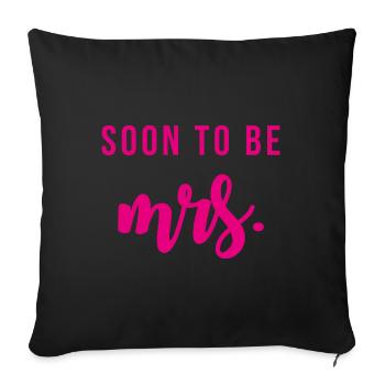 Soon to be mrs gift wedding marriage bride - Sofa pillowcase 17,3'' x 17,3'' (45 x 45 cm) - black - Front