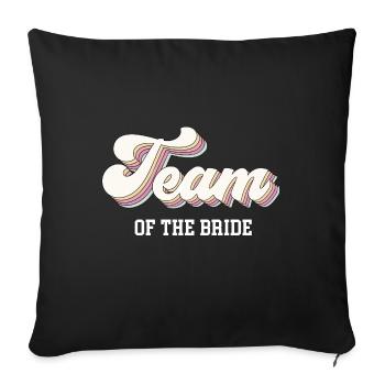 Team Bride Braut Junggesellinnenabschied JGA's - Sofakissenbezug 45 x 45 cm - Schwarz - Vorne