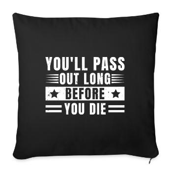 Marathon You ́ll Pass Out Long You Die Running Gift - Sofa pillowcase 17,3'' x 17,3'' (45 x 45 cm) - black - Front