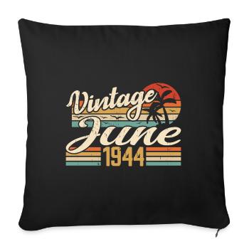 June 1944 Birthday 1944 Retro 1944 June 1944 - Sofa pillowcase 17,3'' x 17,3'' (45 x 45 cm) - black - Front