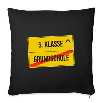 Grundschule ist vorbei, ab in die 5. Klasse! - Sofakissenbezug 45 x 45 cm - Schwarz - Vorne