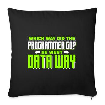 Programming - Which way did the programmer go? - Sofa pillowcase 17,3'' x 17,3'' (45 x 45 cm) - black - Front