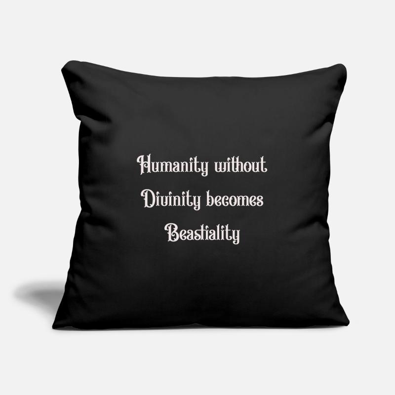 L’humanité sans divinité devient bestialité Housse de coussin décorative 45 x 45 cm