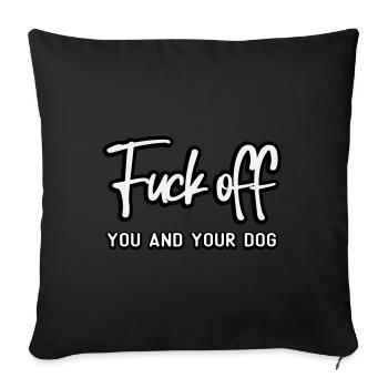 FU OFF you and your dog - Sofakissenbezug 45 x 45 cm - Schwarz - Vorne
