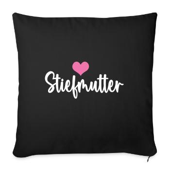 Stiefmama Bonus Mama Mutter Muttertag Stiefmutter - Sofakissenbezug 45 x 45 cm - Schwarz - Vorne
