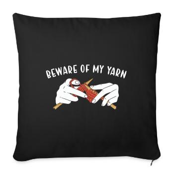 Beware Of My Yarn Knitting - Sofa pillowcase 17,3'' x 17,3'' (45 x 45 cm) - black - Front