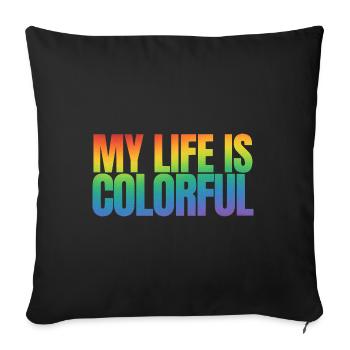 My Life Is Colorful - Sofa pillowcase 17,3'' x 17,3'' (45 x 45 cm) - black - Front