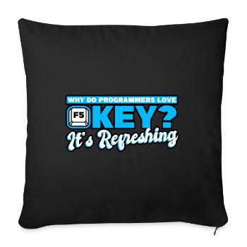 Programming Why Do Programmers Love The F5 Key - Sofa pillowcase 17,3'' x 17,3'' (45 x 45 cm) - black - Front