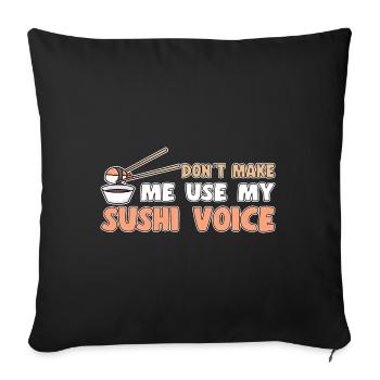 Amateur de sushis N’utilisez pas ma voix sushi - Housse de coussin décorative 45 x 45 cm - noir - Devant