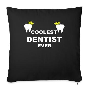 Coolest Dentist Ever Dentist Dentists Gift - Sofa pillowcase 17,3'' x 17,3'' (45 x 45 cm) - black - Front