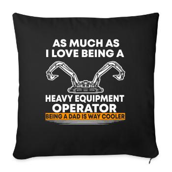 Excavator driver Excavators Saying T-shirt - Sofa pillowcase 17,3'' x 17,3'' (45 x 45 cm) - black - Front