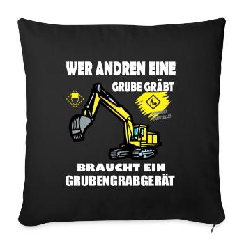 Who digs other pit needs mine digger - Sofa pillowcase 17,3'' x 17,3'' (45 x 45 cm) - black - Front