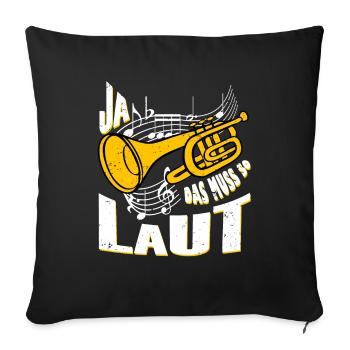 Ja das muss so laut Musik Trompete - Sofakissenbezug 45 x 45 cm - Schwarz - Vorne