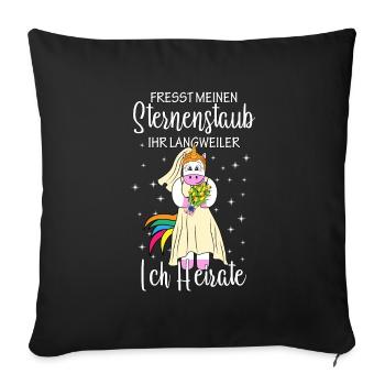 Fresst meinen Sternenstaub ich Heirate Braut - Sofakissenbezug 45 x 45 cm - Schwarz - Vorne