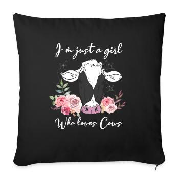 Just a girl that cows loves cow - Sofa pillowcase 17,3'' x 17,3'' (45 x 45 cm) - black - Front