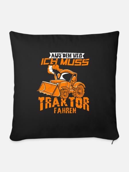 Aus Dem Weg Ich muss Traktor Fahren Landwirt - Sofakissenbezug 45 x 45 cm - Schwarz
