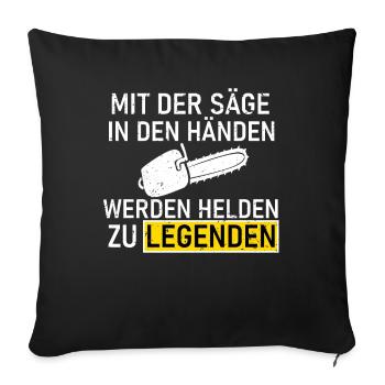 Mit Säge In Händen Helden Kettensäge Förster - Sofakissenbezug 45 x 45 cm - Schwarz - Vorne