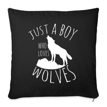 Nur ein Junge, der Wölfe liebt Wolf Pack Wolf Wölf - Sofakissenbezug 45 x 45 cm - Schwarz - Vorne