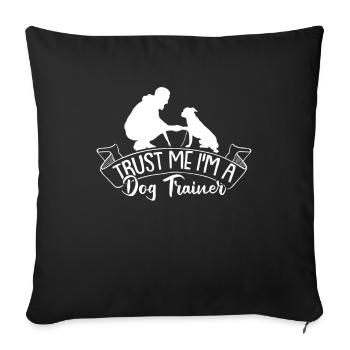 Dog Trainer Dog Trainer - Sofa pillowcase 17,3'' x 17,3'' (45 x 45 cm) - black - Front