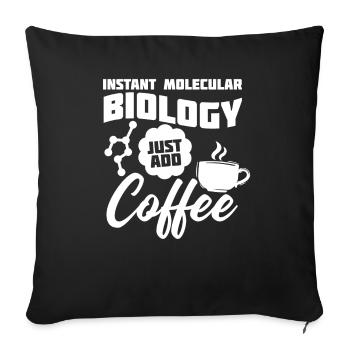 Biology Biologist Coffee Molecular Biologist - Sofa pillowcase 17,3'' x 17,3'' (45 x 45 cm) - black - Front