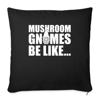 Mushroom pickers Mushrooms Mushroom dwarf - Sofa pillowcase 17,3'' x 17,3'' (45 x 45 cm) - black - Front