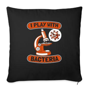 Biologie Biologiste Bactéries Je joue avec des bactéries - Housse de coussin décorative 45 x 45 cm - noir - Devant