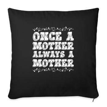 Maman marmonne Stets Once A Mother Always A Mother - Housse de coussin décorative 45 x 45 cm - noir - Devant