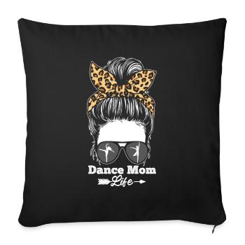 Mom Mother Life Dance Mother Dance Mom Life - Sofa pillowcase 17,3'' x 17,3'' (45 x 45 cm) - black - Front