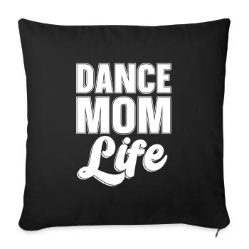 Mom Mother Life Dance Mother Dance Mom Life - Sofa pillowcase 17,3'' x 17,3'' (45 x 45 cm) - black - Front