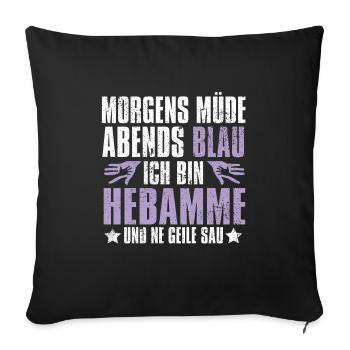 Hebamme Morgens Mde Abends Blau - Sofakissenbezug 45 x 45 cm - Schwarz - Vorne