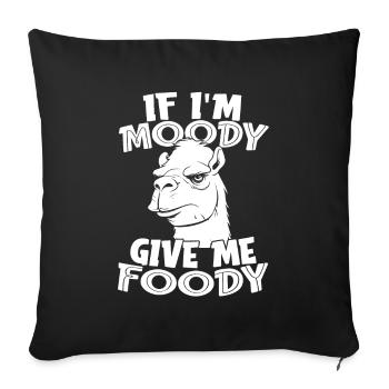 Camel Funny If Im Moody Give Me Foody - Sofa pillowcase 17,3'' x 17,3'' (45 x 45 cm) - black - Front