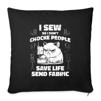 Sewing Sewing Machine I Sew So I Don't Choke People - Sofa pillowcase 17,3'' x 17,3'' (45 x 45 cm) - black - Front