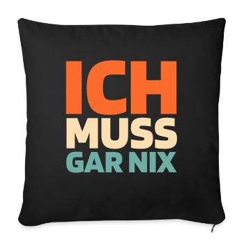 Black humor I don't have to do anything - Sofa pillowcase 17,3'' x 17,3'' (45 x 45 cm) - black - Front
