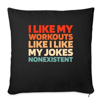 Black Humor Funny Quote Saying - Sofa pillowcase 17,3'' x 17,3'' (45 x 45 cm) - black - Front