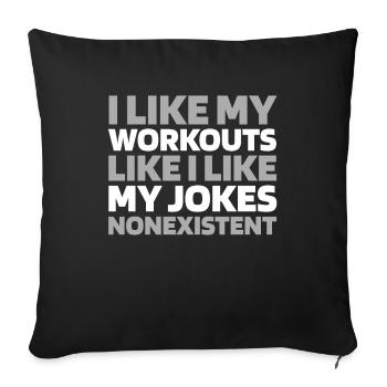 Black Humor Funny Quote Saying - Sofa pillowcase 17,3'' x 17,3'' (45 x 45 cm) - black - Front