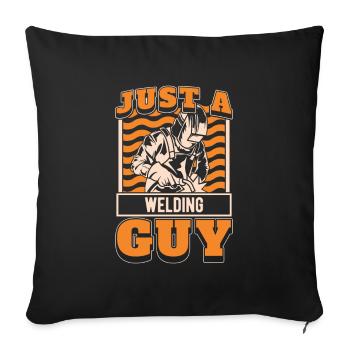 Welder Locksmith Just A Welding Guy - Sofa pillowcase 17,3'' x 17,3'' (45 x 45 cm) - black - Front