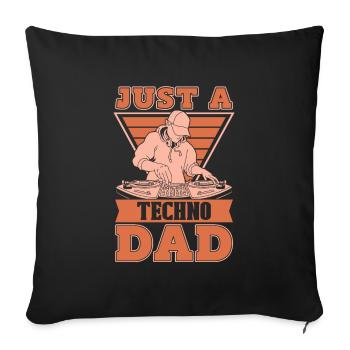 Techno Raver Just A Techno Dad - Sofakissenbezug 45 x 45 cm - Schwarz - Vorne