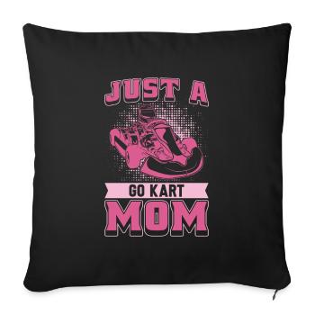 Go Kart Karting Kart Driver Just A Go Kart Mom - Housse de coussin décorative 45 x 45 cm - noir - Devant
