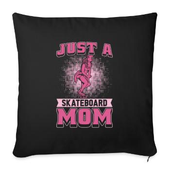 Skateboard Skater Just A Skateboard Mom - Sofa pillowcase 17,3'' x 17,3'' (45 x 45 cm) - black - Front
