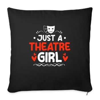Theatre Actor Just A Theatre Girl - Sofa pillowcase 17,3'' x 17,3'' (45 x 45 cm) - black - Front
