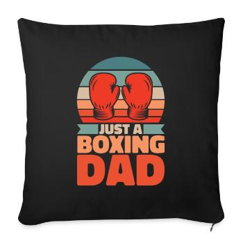Boxen Boxer Vater Just A Boxing Dad - Sofa pillowcase 17,3'' x 17,3'' (45 x 45 cm) - black - Front