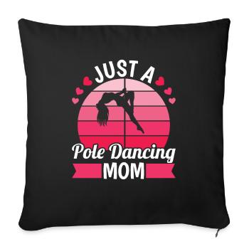 Pole Dancing Mutter Just A Pole Dancing Mom - Sofakissenbezug 45 x 45 cm - Schwarz - Vorne