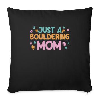 Bouldern Bouldering Just A Bouldering Mom - Sofakissenbezug 45 x 45 cm - Schwarz - Vorne