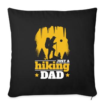 Hiking Wanderer Father Just A Hiking Dad - Sofa pillowcase 17,3'' x 17,3'' (45 x 45 cm) - black - Front