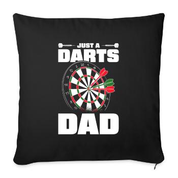 Dart Dartspieler Vater Just A Darts Dad - Sofakissenbezug 45 x 45 cm - Schwarz - Vorne