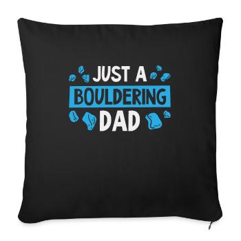 Bouldern Bouldering Vater Just A Bouldering Dad - Sofakissenbezug 45 x 45 cm - Schwarz - Vorne
