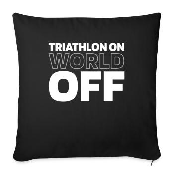 Triathlon Triathlete Triathlon On World Off - Sofa pillowcase 17,3'' x 17,3'' (45 x 45 cm) - black - Front