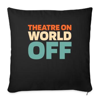Theatre Actor Theatre On World Off - Sofa pillowcase 17,3'' x 17,3'' (45 x 45 cm) - black - Front