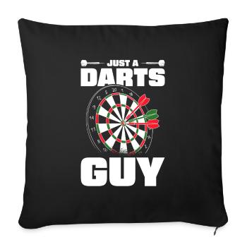 Dart Dartspieler Just A Darts Guy - Sofakissenbezug 45 x 45 cm - Schwarz - Vorne